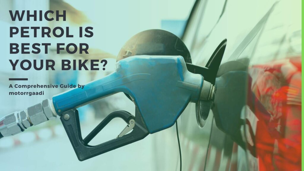 which-petrol-is-best-for-your-bike-understanding-petrol-types